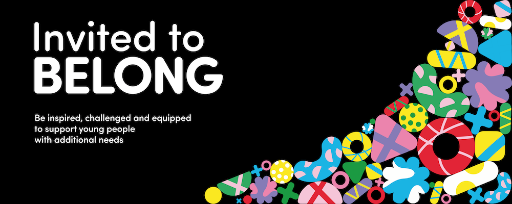 Invited to Belong: Be inspired, challenged and equipped to work with young people with additional needs.